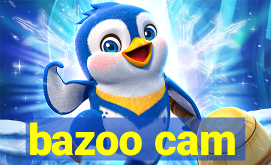 bazoo cam